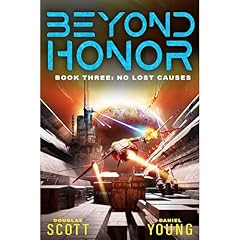 Beyond Honor (Book 3: No Lost Causes) Audiobook By Daniel Young, Douglas Scott cover art