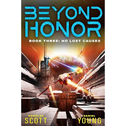 Beyond Honor (Book 3: No Lost Causes) by Daniel Young, Douglas Scott episode artwork
