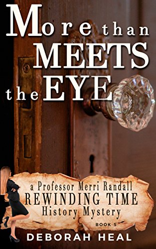 More Than Meets the Eye: an inspirational novel of history, mystery & romance (The Rewinding Time Series Book 5)