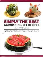 Simply the Best Garnishing Set Recipes 0985819138 Book Cover