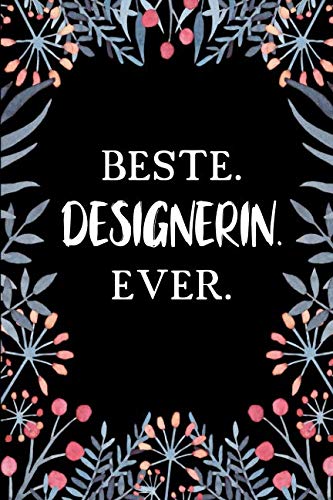 Beste Designerin Ever: Liniertes • Notebook • Notizbuch • Taschenbuch • Journal • Tagebuch - Ein lustiges Geschenk für die Besten Frauen Der Welt (German Edition)