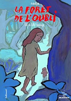 La Fille Sauvage - Book #3 of the La Forêt de l'oubli