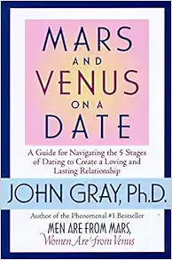 Mars and Venus on a Date: A Guide for Navigating the 5 Stages of Dating to Create a Loving & Lasting Relationship book cover