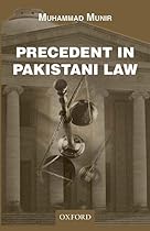 Precedent in Pakistani Law Precedent in Pakistani Law