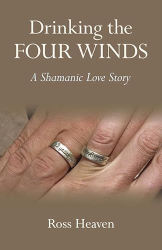 Drinking the Four Winds: A Shamanic Love Story (English Edition)