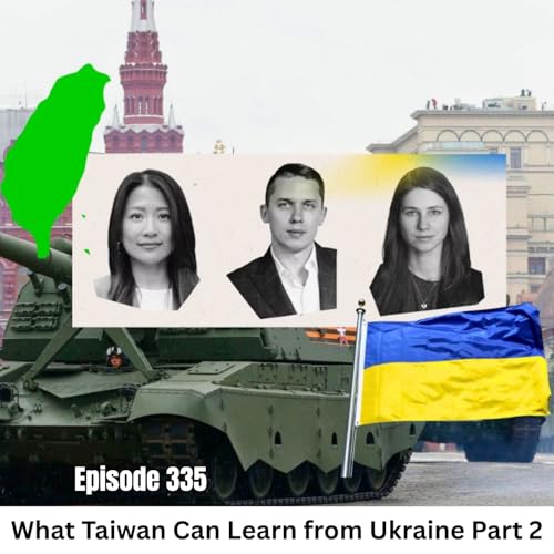 Ep 335 | What Taiwan Can Learn from Ukraine: A Panel Discussion Hosted by FAPA - Part 2 copertina