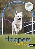 Hoopers Agility: Der Sport für feine Kommunikation auf große Distanz: Der Sport fu¿r feine Kommunikation auf große Distanz - Ramona Houscht 