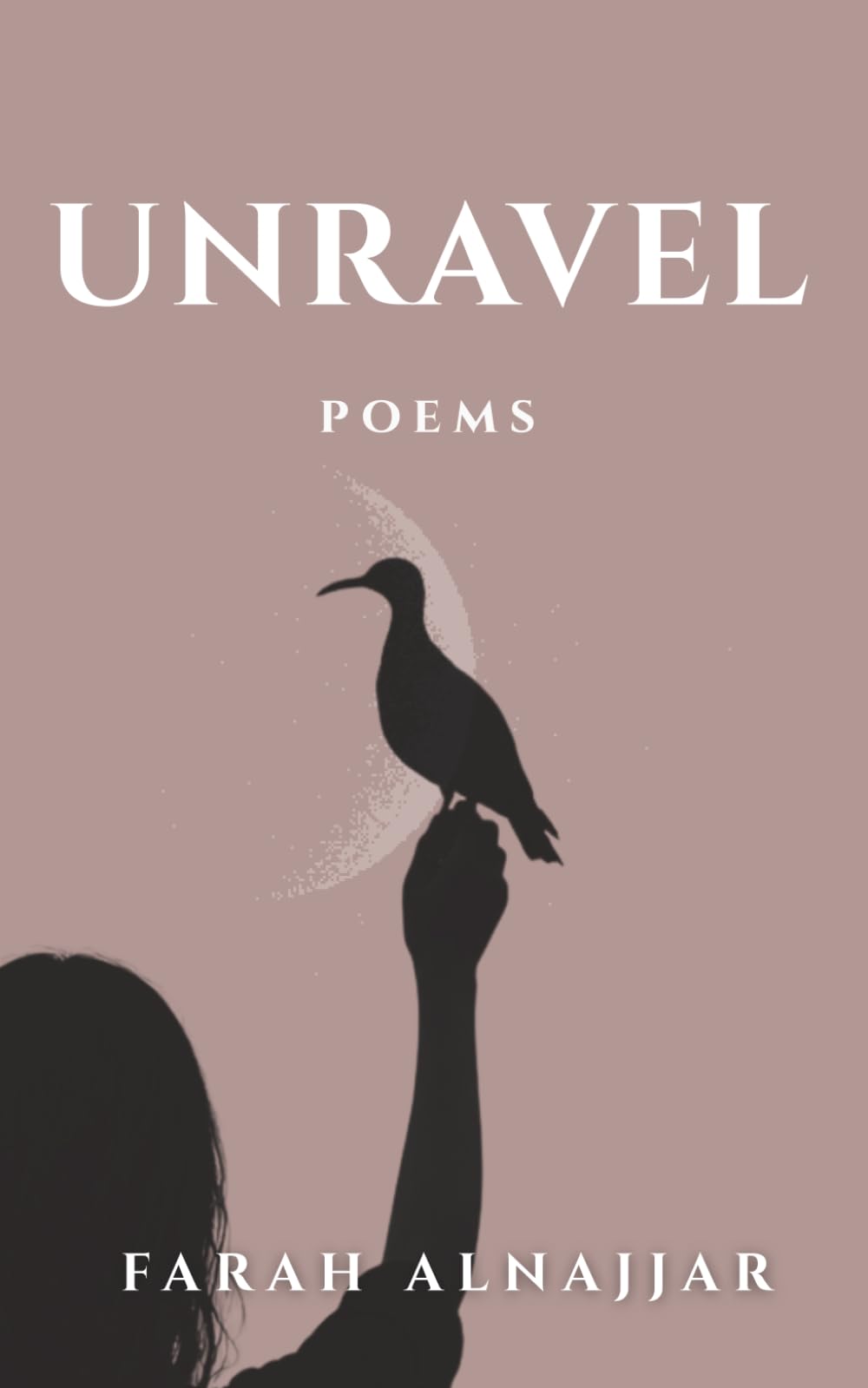 UNRAVEL: Poems of longing , releasing , awakening .
