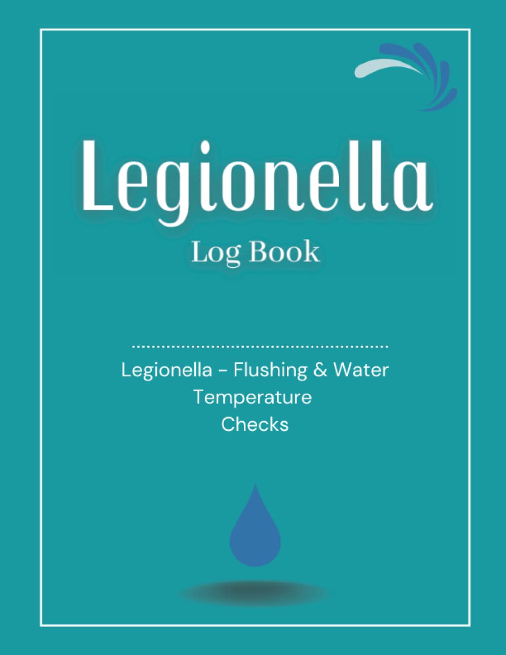Legionella Logbook: Flushing Log & Water Temperature Checks