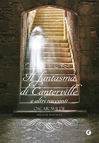 Il fantasma di Canterville: e altri racconti Il fantasma di Canterville: e altri racconti