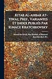 Kitab Al-ahbar At-tiwal; Pref., Variantes Et Index PubliÃ(c)s Par Ignace Kratchkovsky (Arabic Edition)