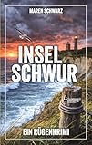 Inselschwur: Ein Rügenkrimi: Ein neuer Fall für Rechtsmedizinerin Leona Pirell (Rechtsmedizinerin Leona Pirell: Rügenkrimi)