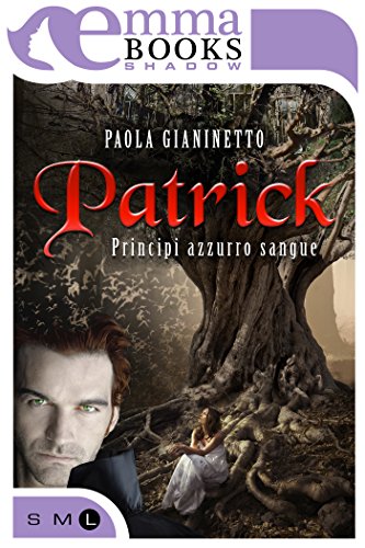 Patrick (Principi azzurro sangue #2) Patrick (Principi azzurro sangue #2)