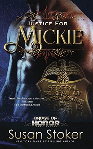 Justice for Mickie: Badge of Honor: Texas Heroes Series, Book 2 (Badge of Honor: Texas Heroes, 2)