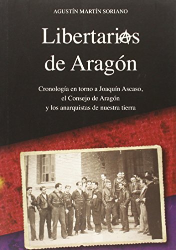 Libertarios de Aragón: cronología en torno a