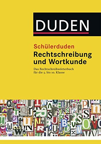 Schülerduden Rechtschreibung und Wortkunde (gebunden): Das Rechtschreibwörterbuch für die Sekunda Schülerduden Rechtschreibung und Wortkunde (gebunden): Das Rechtschreibwörterbuch für die Sekunda