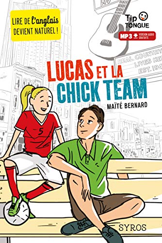  Lucas et la Chick Team - collection Tip Tongue - A2 intermédiaire - dès 12 ans Livre PDF Gratuit