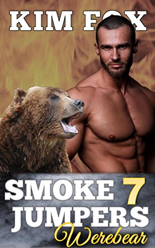 Smokejumpers Werebear 7: Bear Shifters (Sander and Morgan) Book Seven - BBW, Paranormal Romance