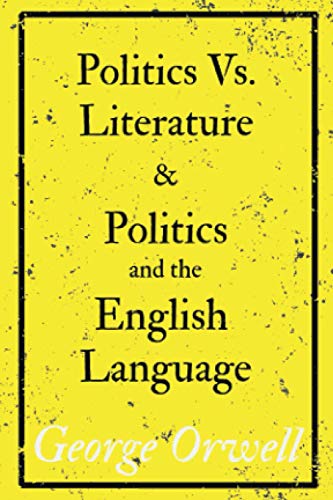 READ BOOKS - Politics Vs. Literature and Politics and the English Language