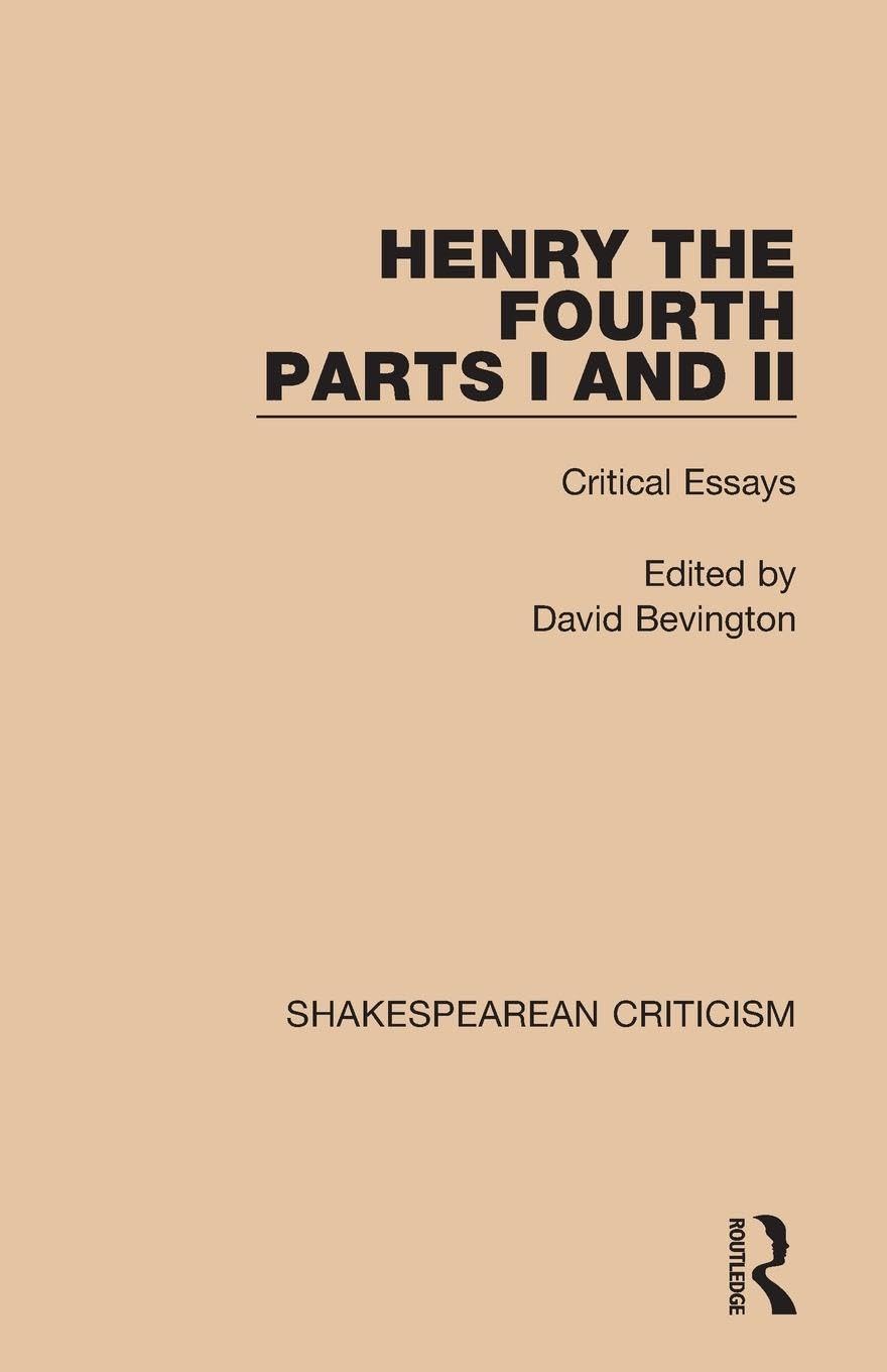 Henry IV, Parts I and II: Critical Essays (Shakespearean Criticism)