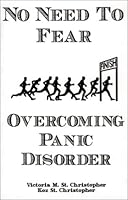 No Need to Fear: Overcoming Panic Disorder 1930693877 Book Cover