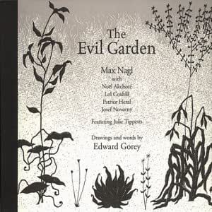The Evil Garden Max Nagl Edward Gorey Amazon in Music the-evil-garden-max-nagl-edward-gorey-amazon-in-music