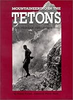 Mountaineering in the Tetons: The pioneer period, 1898-1940 0933160011 Book Cover