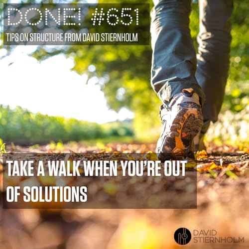 Take a walk when you're out of solutions