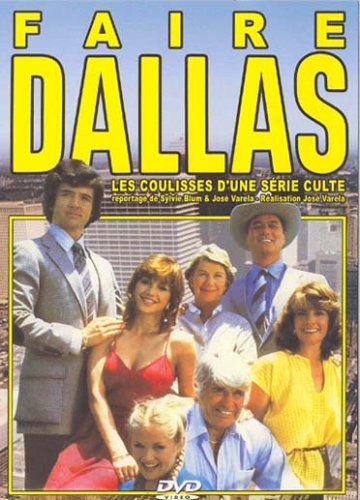 Faire dallas : les coulisse d'une serie culte