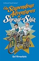 The Stupendous Adventures of Shragi and Shia 1422608654 Book Cover