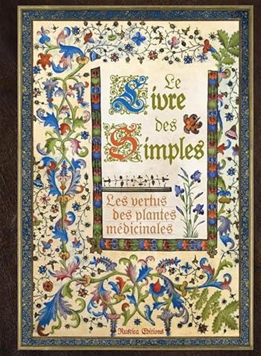 Le livre des simples: Les vertus des plantes médicinales