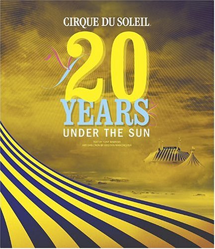 Cirque du Soleil: 20 Years Under the