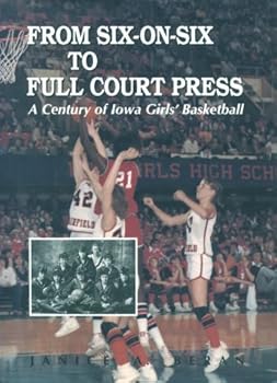 From Six-On-Six to Full Court Press: A Century of Iowa Girls' Basketball
