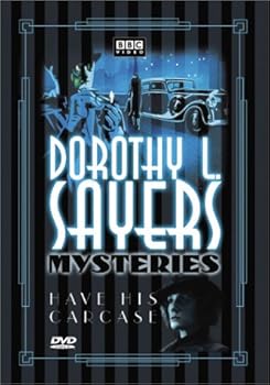 Dorothy L. Sayers Mysteries - Have His Carcase