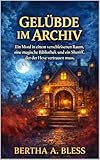 Gelübde im Archiv: Ein Mord in einem verschlossenen Raum, eine magische Bibliothek und ein Sheriff, der der Hexe vertrauen muss. (Wunschgebundene Vertrauten-Mysterien 2)