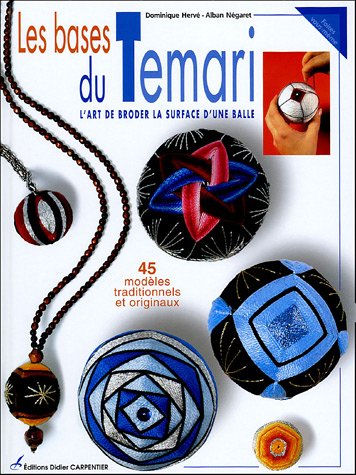Télécharger Les bases du Temari : L'art de broder la surface d'une balle 45 modèles traditionnels et originaux Livre PDF Gratuit