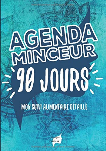 Télécharger Agenda minceur 90 jours - mon suivi alimentaire détaillé: v1-6 Cahier régime | 90 jours pour maig Gratuit