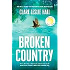 Broken Country: THE MOST ADDICTIVE LOVE STORY OF THE SUMMER - THE INSTANT SUNDAY TIMES & NYT BESTSELLER