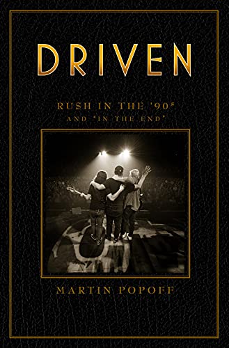 Driven: Rush in the ’90s and “In the End” (Rush Across the Decades, 3)
