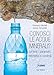 Conosci Le Acque Minerali? Le Fonti, I Parametri, L'etichetta E I Controlli - 3
