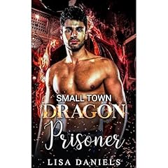 Small Town Dragon Prisoner Audiolibro Por Lisa Daniels arte de portada