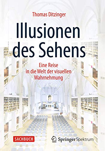 Illusionen des Sehens: Eine Reise in die Welt der visuellen Wahrnehmung Illusionen des Sehens: Eine Reise in die Welt der visuellen Wahrnehmung