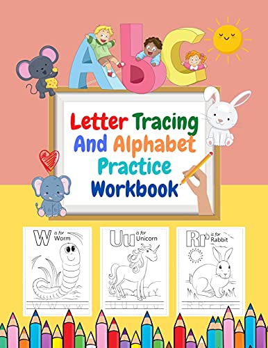 Letter Tracing And Alphabet Practice Workbook: Ages 3-5, Preschool Practice Handwriting Workbook Lots Of Fun With Tracing Letters