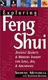 Exploring Feng Shui: Ancient Secrets & Modern Insight for Love, Joy, & Abundance (Exploring Series)