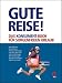 Produktbild Gute Reise! Das KONSUMENT-Buch für sorgenfreien Urlaub: Individual- und Pauschalreisen. Planung und Buchung. Flug, Bahn, Bus, Schiff. Auto und ... Ansprüche durchsetzen. Tipps für den Notfall