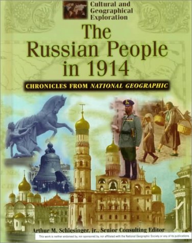 The Russian People in 1914: Chronicles from National Geographic (Cultural and Geographical Exploration)