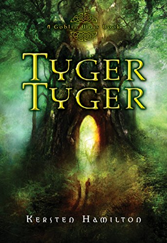 Tyger Tyger: A Goblin Wars Book      Hardcover – January 1, 2010