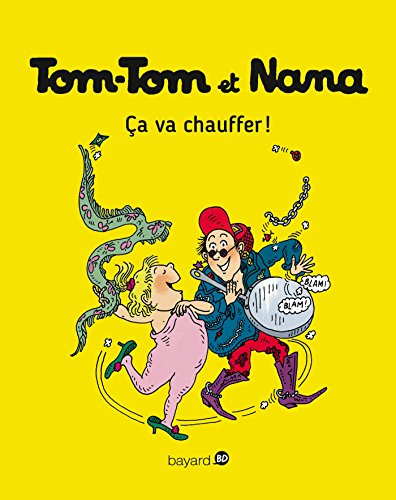 Tom-Tom et Nana, Tome 15: Ã‡a va chauffer ! (Tom-Tom et Nana, 15) (French Edition)