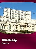 bukarest englisch  Xplore Städtetrip - Bukarest