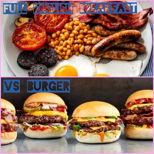 S4.5 - Rd1 - Full English Breakfast Vs Burgers